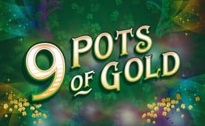 9 Pots Of Gold